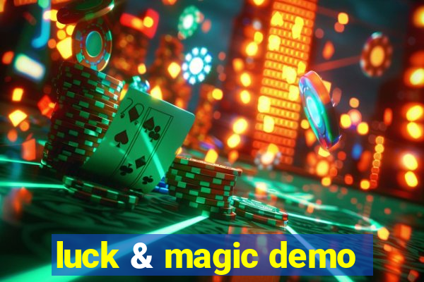 luck & magic demo